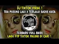 Download Lagu DJ TIKTOK VIRAL TRA PUSING LAGI X TERLALU SADIS KATA | Terbaru 2021 Full Bass