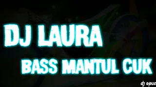 Download mantull dj laura bass mantap||dj opus MP3