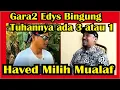 Lagu Gara2 Edys Bingung Tuhannya 3 Atau 1 // Haved Milih Mualaf
