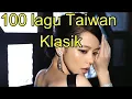 Download Lagu 100 lagu Taiwan Klasik#8