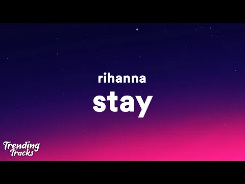 Download MP3 Rihanna - Stay (Lyrics) I want you to stay