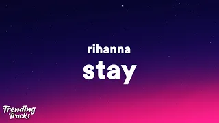 rihanna stay lyrics i want you to stay