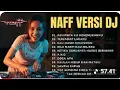 Lagu DJ NAFF Full Album Terpopuler Remix Global Music – Akhirnya Ku Menemukanmu, Terendap Laraku,