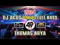 Download Lagu DJ AGUS TERBARU 2024 SPESIAL SONG THOMAS ARYA FULL BASS VIRAL FYP TIKTOK