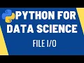 File Input Output Working with Files Python for Data Science Learn Python