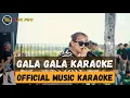Download Lagu GALA GALA KARAOKE | GALA GALA KARAOKE KOPLO | GALA GALA DJ | GALA GALA KARAOKE ORIGINAL