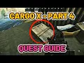 Cargo X Part 4 Quest Guide - Escape from Tarkov