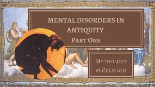 Download Ancient Myth \u0026 Religion on Mental Health (Mental Disorders in Antiquity Part One) MP3