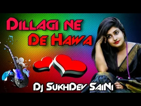 Download MP3 Dillagi Ne Di Hawa 🌹 Old Is Gold 🌹 Teri Meri Dosti 🌹 Dj Rupendra Style 🌹 Dj SukhDev SaiNi