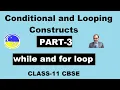 CONDITIONAL AND LOOPING CONSTRUCTS IN PYTHON CLASS 11 PART-3 INFORMATICS PRACTICES COMPUTER SC
