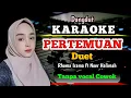 Download Lagu PERTEMUAN KARAOKE DUET - TANPA VOCAL COWOK - RHOMA IRAMA