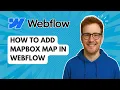 How to Add Mapbox Map in Webflow 2025 Guide