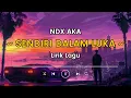 Download Lagu NDX AKA - SENDIRI DALAM LUKA (LIRIK LAGU KARAOKE)