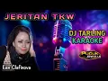 Download Lagu JERITAN TKW - Een Clafinova // DJ Tarling Karaoke