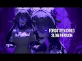 Download Lagu FORGOTTEN CHILD  (SLOW VERSION)