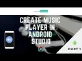 Create Music Player in Android Studio Part 1