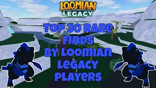 Top 30 Rare finds by Loomian Legacy Players