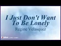 Regine Velasquez - I Just Don't Want To Be Lonely (Lyric Video)