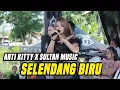 Download Lagu SELENDANG BIRU - ARTI KITTY X SULTAN MUSIC [ LIVE RANCAEKEK ]