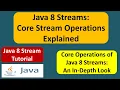 Java 8 Streams Core Stream Operations Explained Streams in Java 8