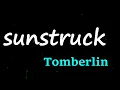 Tomberlin - ​sunstruck (Lyrics)