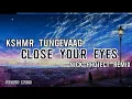 Download Lagu KSHMR Tungevaag _ Close Your Eyes _ Lyrics Video