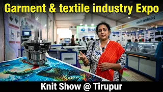 Knit Show திருப்பூரில் ஜவுளி ஆடை இயந்திரங்கள் & தொழில்நுட்ப Expo Garment & textile industry
