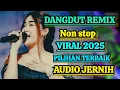 Download Lagu DANGDUT REMIX - PILIHAN TERBAIK - 2025 - ENAK DI DENGAR  WAKTU SANTAI