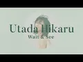 Download Lagu Utada Hikaru - Wait \u0026 See | 宇多田ヒカル | 中文翻譯字幕 English Translation