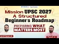 Open Session I Mission UPSC 2027 I A Structured Beginner s Roadmap PREPARING WHAT MATTERS MOST