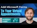 How to Add Microsoft Forms to Your Virtual Appointments and to Microsoft Bookings 2026 Guide