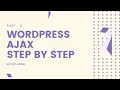 WordPress Ajax Step By Step - Part 2