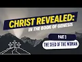 Download Lagu Christ Revealed: IN GENESIS, Part 3 / The Seed of the Woman