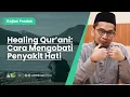 Download Lagu Healing Qur'ani : Cara Mengobati Penyakit Hati - Ustadz Adi Hidayat
