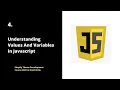 Understanding Values and Variables in JavaScript JS Course 2023