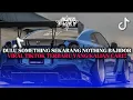 Download Lagu DULU SOMETHING SEKARANG NOTHING BAJIDOR || VIRAL TIKTOK TERBARU YANG KALIAN CARI‼️