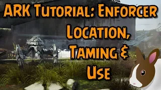 How to Tame Use an Enforcer in ARK Survival Evolved PC PS Xbox