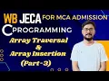 Array Programs in C Programming Part - 3 Traversal Insertion JECA Preparation Bangla