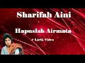 Sharifah Aini ~Hapuslah Airmata ~Lirik