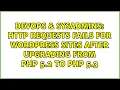 DevOps SysAdmins HTTP Requests Fails for WordPress sites after upgrading from PHP 5 2 to PHP 5 3