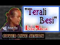 TERALI BESI || RHOMA IRAMA || COVER LIVE SESION || DICKY MAHESA