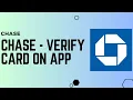 How to Verify Card on the Chase App Verify Card on Chase Mobile App - 2024 Chase