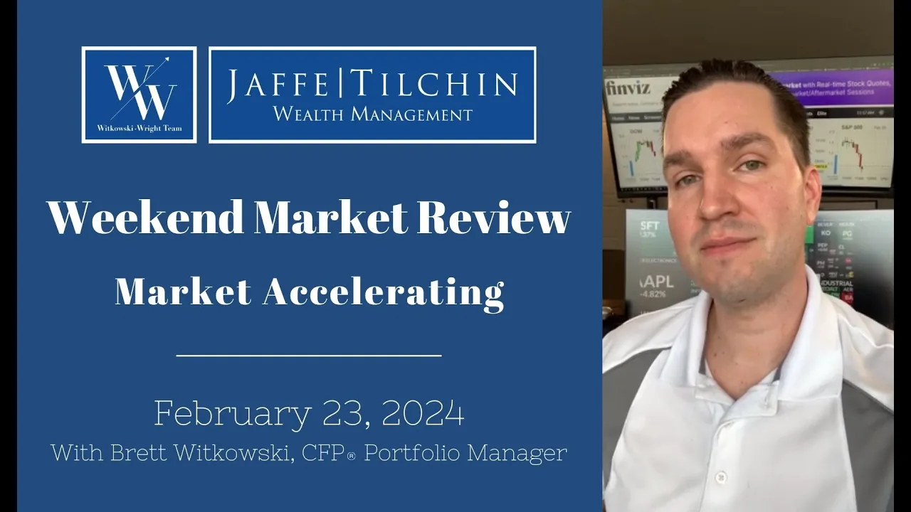 Weekend Market Review | Market Accelerating | February 23, 2024