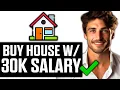 How To Buy a House with 30K Salary 2025