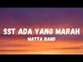 Download Lagu Matta band - sst ada yang marah(lirik lagu)