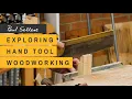 Exploring Hand Tool Woodworking Paul Sellers