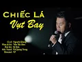 Download Lagu CHIẾC LÁ VỤT BAY  |  Ca sĩ:  NGUYÊN KHANG  |  Nhạc \u0026 lời:  TRẦN HẢI SÂM  |  Hoà âm:  SỸ ĐAN