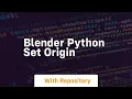 blender python set origin