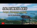 Download Lagu Salahkah Aku || Lirik Lagu ~ Cover By HendMarkHoka