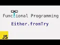 Functional Programming Either fromTry
